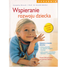 Wspieranie rozwoju dziecka : zabawa a rozwój dziecka : różne potrzeby na różnych etapach rozwoju, odkrywanie i rozwijanie talentów i umiejętności 
